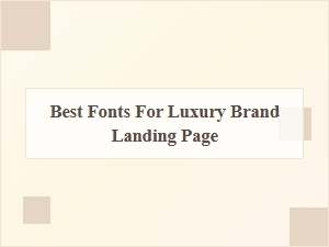 Crafting Elegance: Luxury Brand Landing Page Fonts