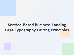 Typography Principles for Service Business Landing Pages