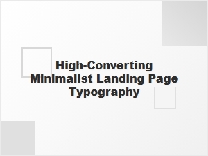 Modern Minimalist Typography for High-Converting Pages